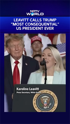 Donald Trump | Leavitt Calls Trump "Most Consequential" US President Ever