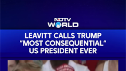Donald Trump | Leavitt Calls Trump "Most Consequential" US President Ever