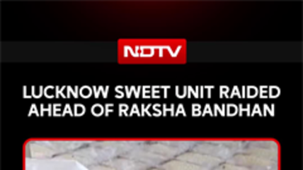 Lucknow Sweet Unit Raided Ahead Of Raksha Bandhan