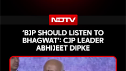 'BJP Should Listen To Bhagwat': CJP Leader Abhijeet Dipke