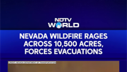 Nevada Wildfire Rages Across 10,500 Acres, Forces Evacuations