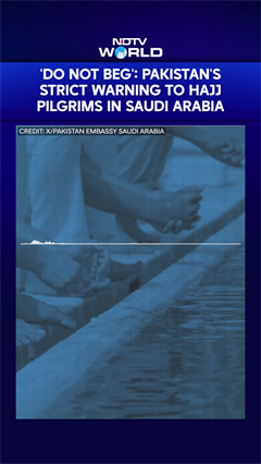 &lsquo;Don&rsquo;t Beg&rsquo;: Pakistan Warns Hajj Pilgrims In Saudi Arabia