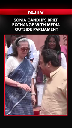 Parliament Monsoon Session | Sonia Gandhi's Brief Exchange With Media Outside Parliament