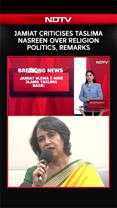 Taslima Nasreen | Jamiat Ulema-e-Hind Slams Taslima Nasreen Over Remarks