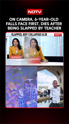 On Camera, 6-Year-Old Falls Face First, Dies After Being Slapped By Teacher