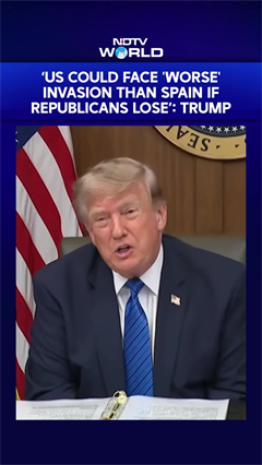 'US Could Face Worse Invasion Than Spain If Republicans Lose': Trump