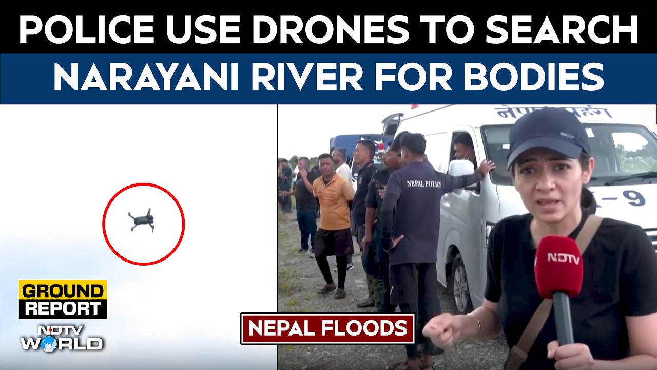 Nepal Floods: Police Use Drones To Search Narayani River For Bodies | NDTV Ground Report
