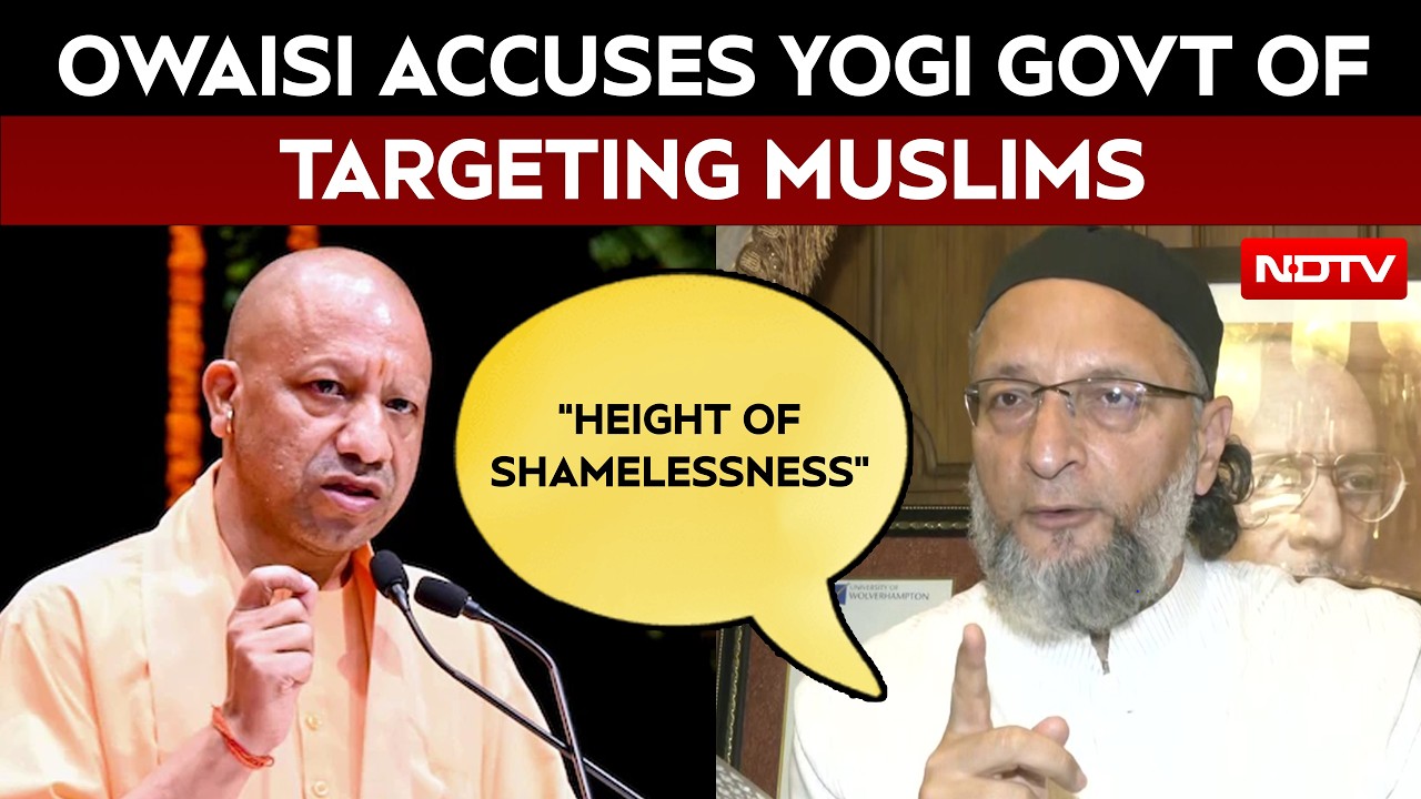 Owaisi Accuses Yogi Govt Of Targeting Muslims