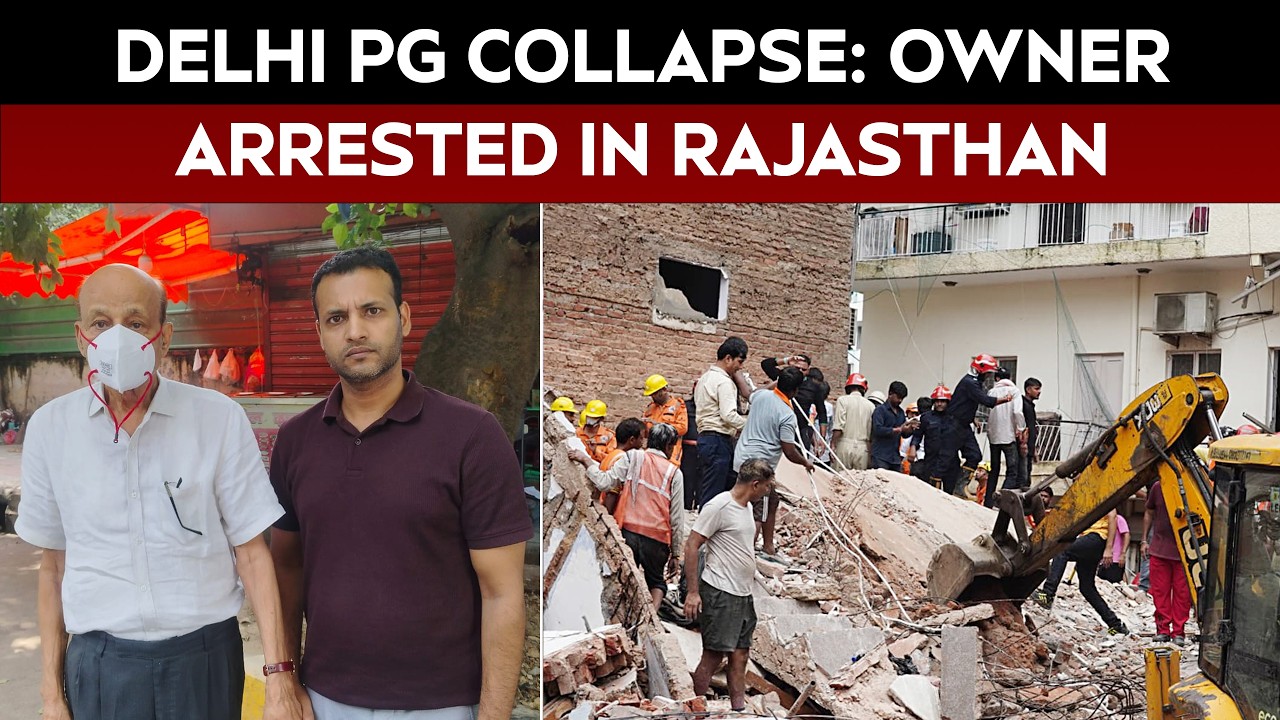 Delhi Building Collapse News | Building Owner Hari Ram Bansal Arrested In Rajasthan