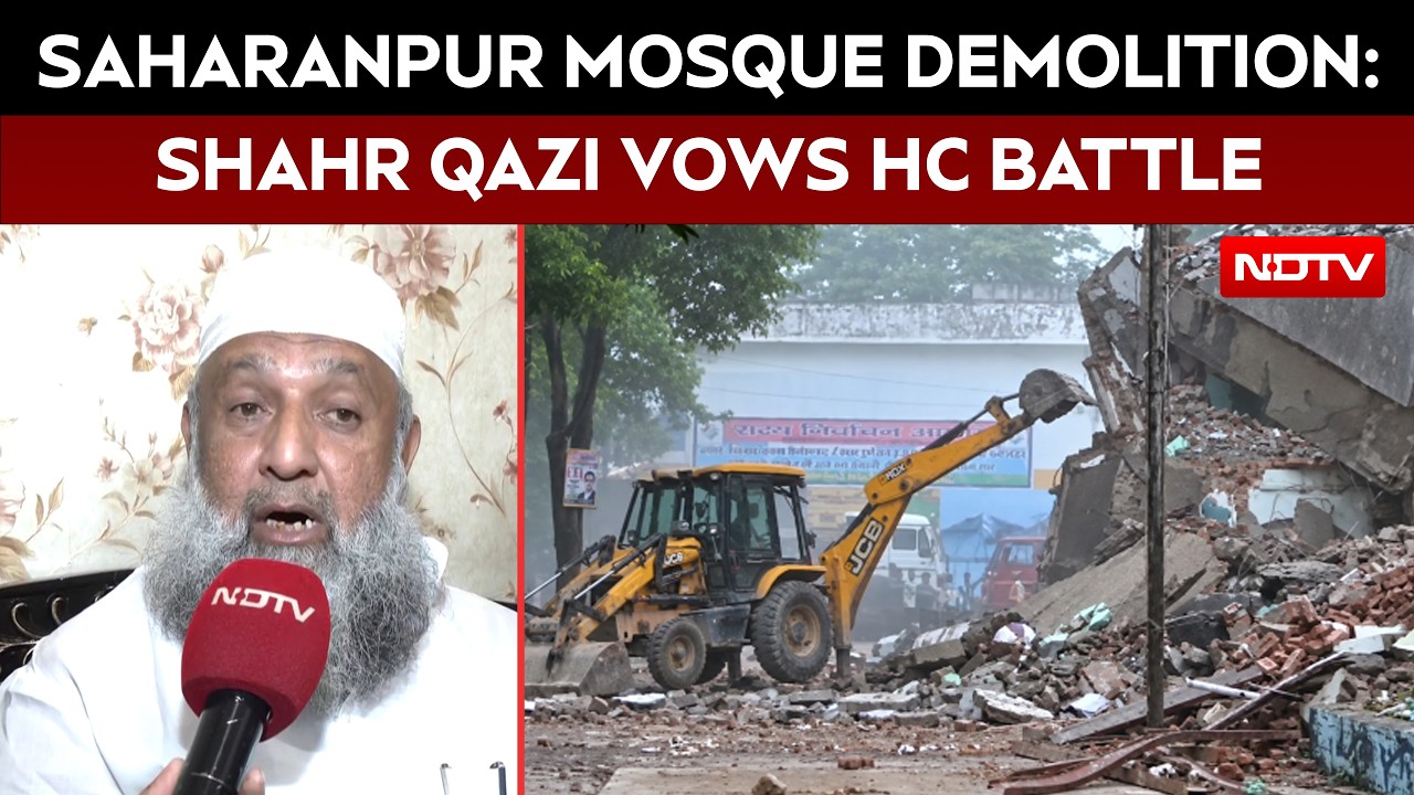 Saharanpur Mosque Demolition: Shahr Qazi Vows High Court Battle