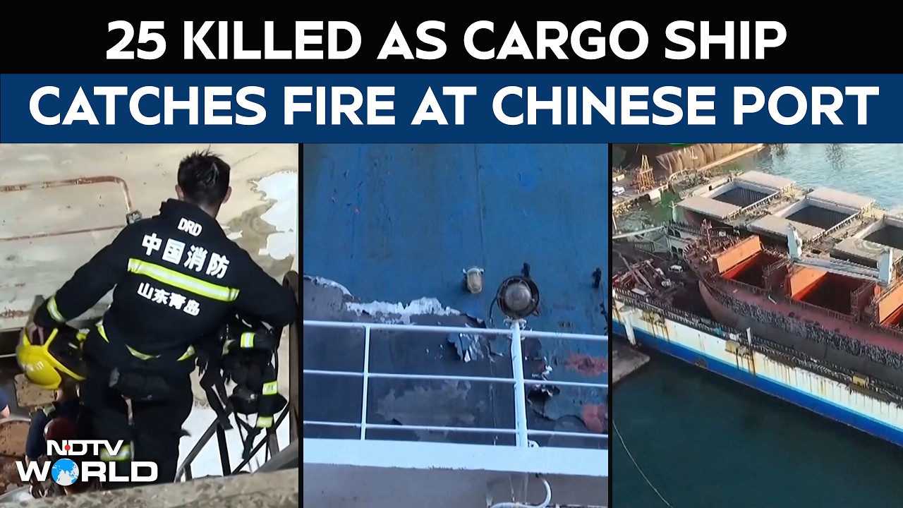 China News | 25 Killed As Cargo Ship Catches Fire At Chinese Port