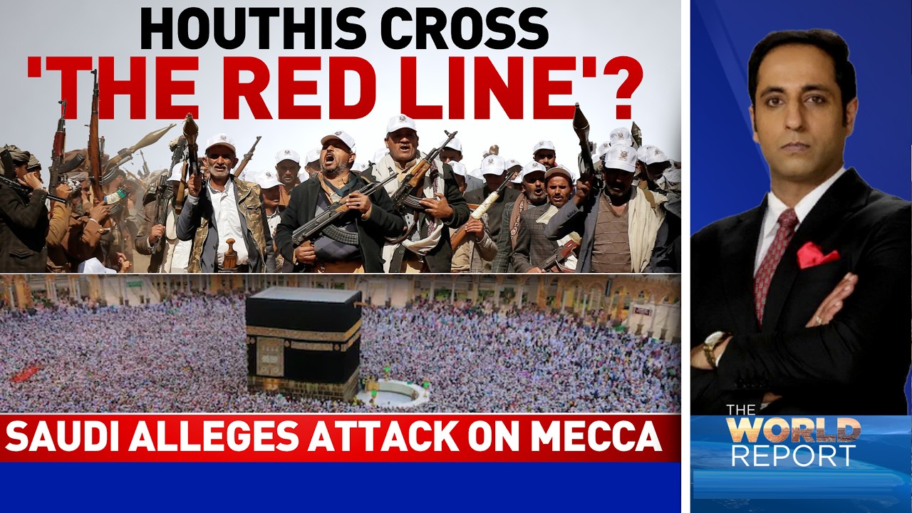 Saudi Vs. Houthis | Houthis Launch Attack On Mecca? | Mecca On Alert