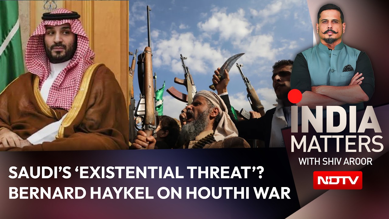 Mecca Pact | 'Existential Threat' To Saudi Arabia? Bernard Haykel On The Houthi War