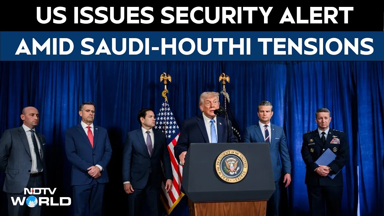 US Issues West Asia Travel Advisory Amid Rising Saudi-Houthi Tensions