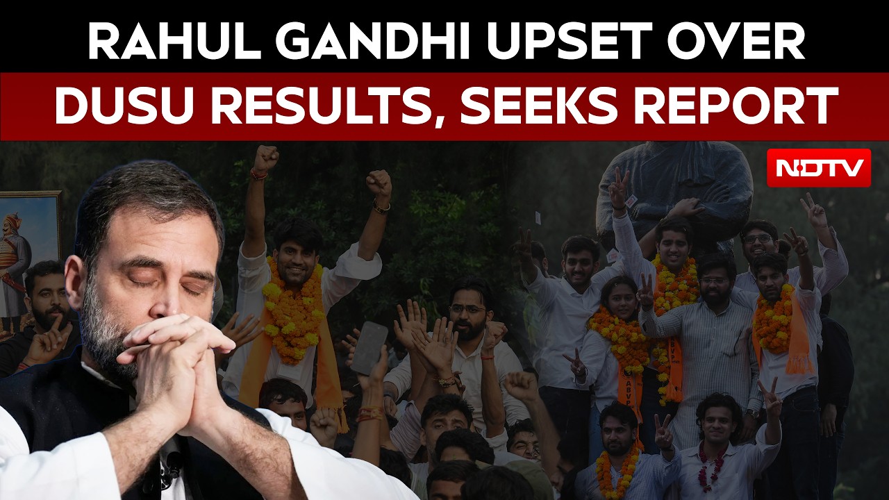 DU Election Results | Rahul Gandhi Seeks Detailed Report On NSUI's DUSU Election Defeat