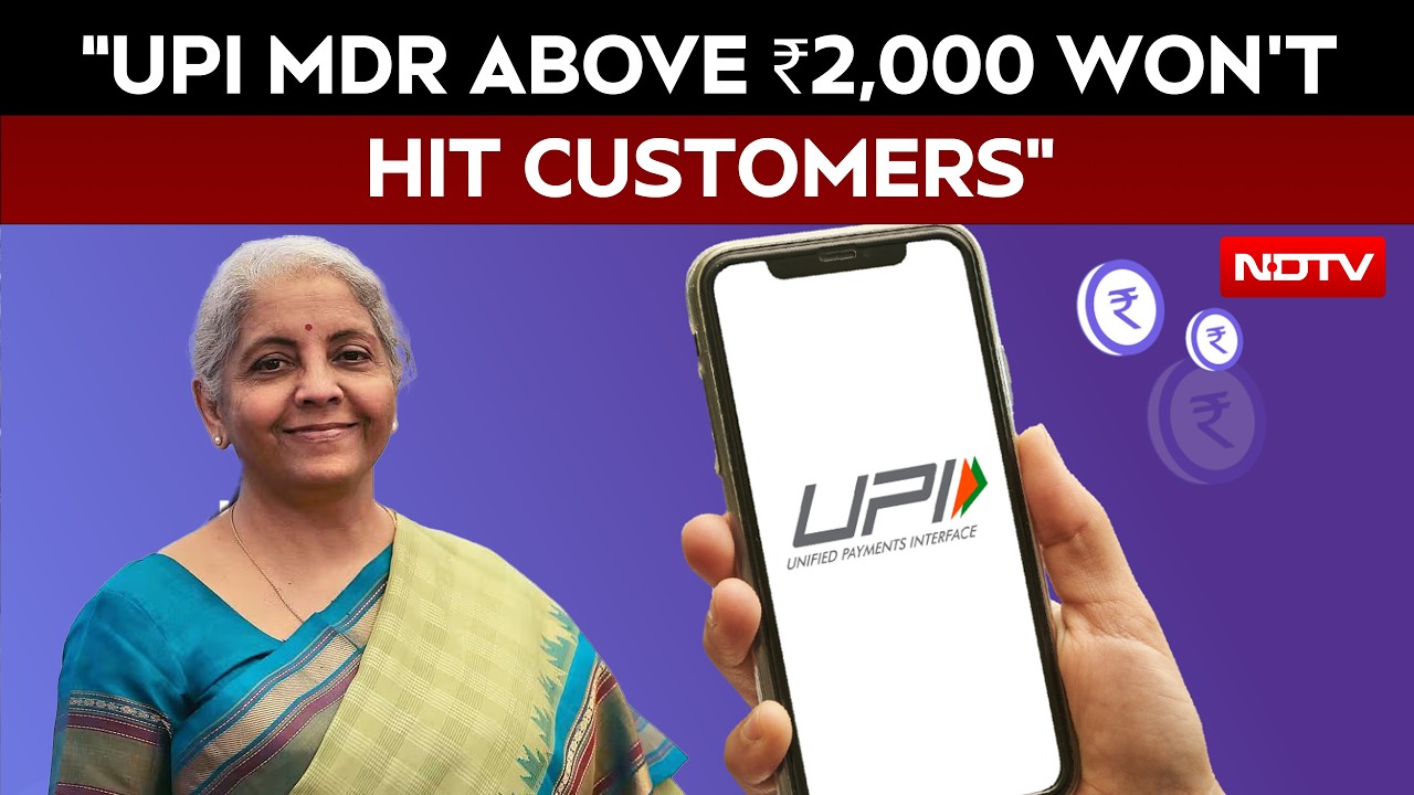 UPI MDR Above ₹2,000 Won’t Be Passed To Customers, Says Nirmala Sitharaman