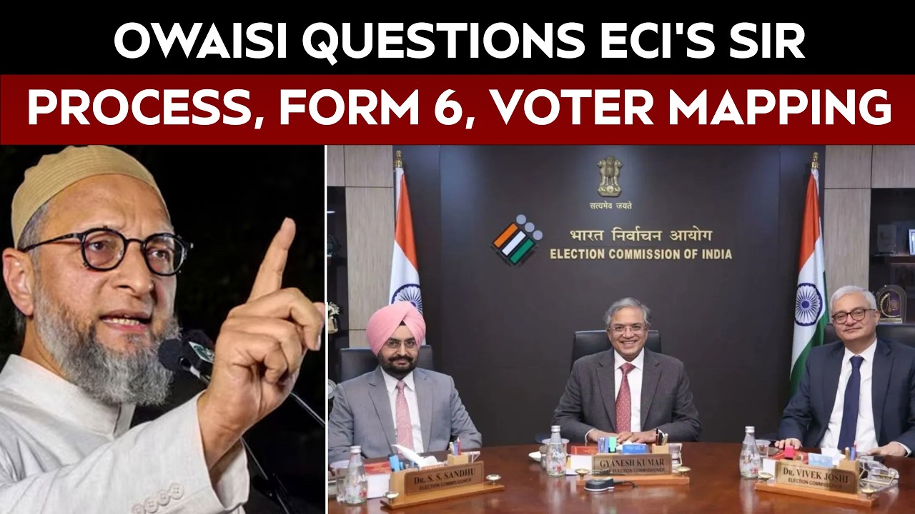 Gyanesh Kumar News | Owaisi Questions ECI’s SIR Handling, Raises Concerns Over Voter Documentation