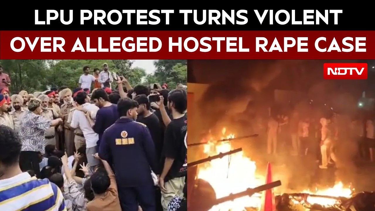LPU Student Protest Turns Violent Over Alleged Hostel Rape Case, Property Damaged