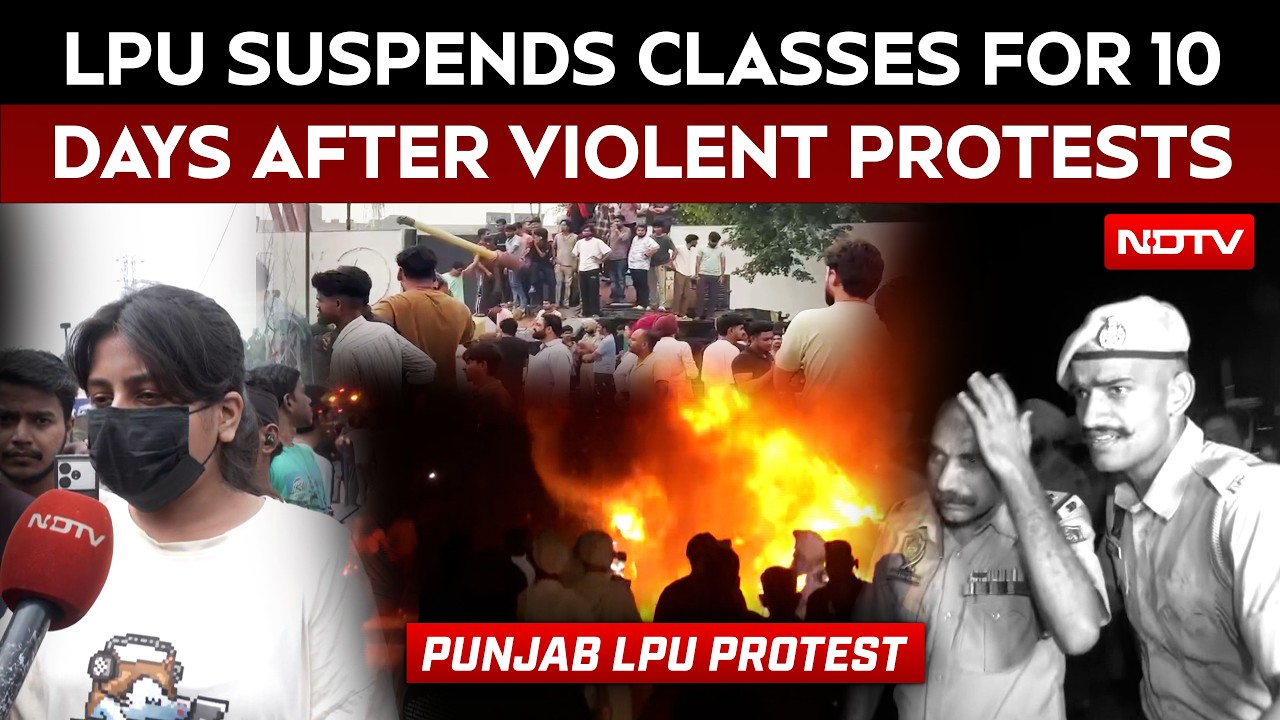 Lovely University News | LPU Suspends Classes For 10 Days After Violent Protests