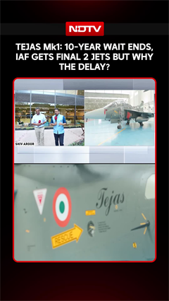 Video: Tejas Mk1: 10-Year Wait Ends, IAF Gets Final 2 Jets But Why The Delay?