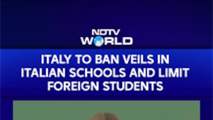 Italy To Ban Burqa, Niqab In Schools, Limit Foreign Students