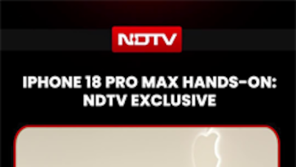 Apple iPhone 18 Pro Max Hands-On: NDTV Exclusive