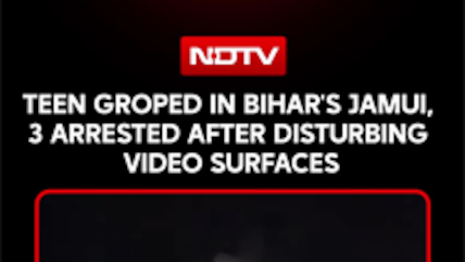 Teen Groped In Bihar's Jamui, 3 Arrested After Disturbing Video Surfaces
