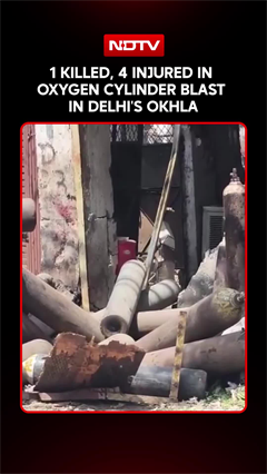 Delhi Cylinder Blast | 1 Killed, 4 Injured In Oxygen Cylinder Blast In Delhi's Okhla