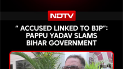 "Accused Linked to BJP": Pappu Yadav Slams Bihar Government