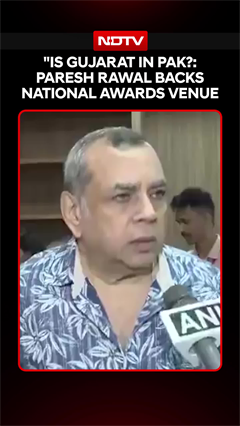 'Why Not Gujarat?' Paresh Rawal Defends National Film Awards Venue