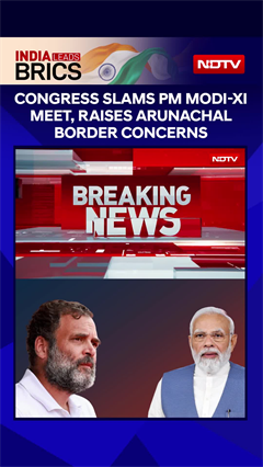 BRICS Summit | Congress Slams PM Modi Over Xi Meet, Raises Arunachal Border And China Concerns