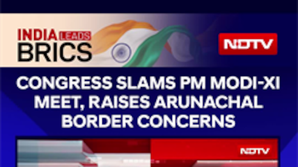 BRICS Summit | Congress Slams PM Modi Over Xi Meet, Raises Arunachal Border And China Concerns
