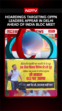 Hoardings Targeting Opposition Leaders Put Up In Delhi Ahead Of INDIA Bloc Meet