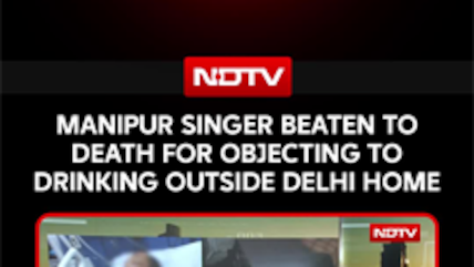 Manipuri Singer Beaten To Death For Objecting To Drinking Outside Delhi Home