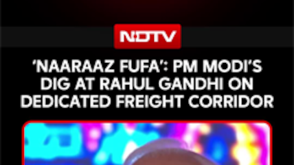 PM Modi Takes &lsquo;Naraz Fufa&rsquo; Dig At Rahul Gandhi Over Freight Corridor