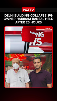 Delhi Building Collapse | Building Owner Held After 25 Hours | Death Toll Rises To 7