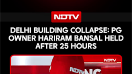 Delhi Building Collapse | Building Owner Held After 25 Hours | Death Toll Rises To 7