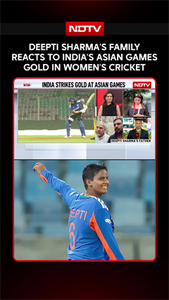 Deepti Sharma's Family Reacts To India's Asian Games Gold In Women's Cricket