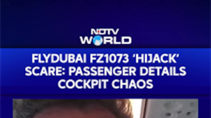 Flydubai FZ1073 &lsquo;Hijack&rsquo; Scare: Passenger Recounts Cockpit Chaos