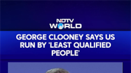 George Clooney Says US Run By 'Least Qualified People'