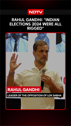 Rahul Gandhi: &ldquo;Indian Elections 2024 Were All Rigged&rdquo;