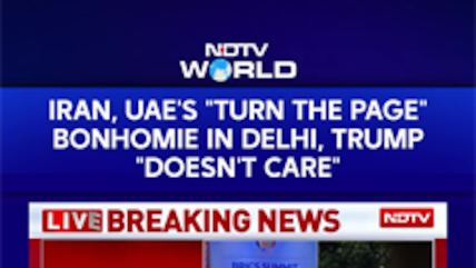 Trump News | Iran, UAE's "Turn The Page" Bonhomie In Delhi, Trump "Doesn't Care"