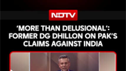 Pak Fake Video | &lsquo;More Than Delusional&rsquo;: Former DG Dhillon On Pakistan&rsquo;s Claims Against India
