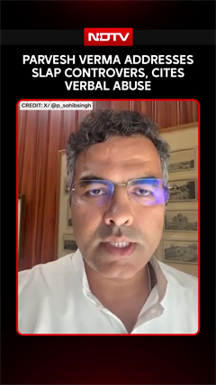 Parvesh Verma Breaks Silence On Tilak Nagar Slap Row, Shares His Side Of Incident