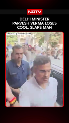 Watch: Delhi Minister Parvesh Verma Loses Cool, Slaps Man Filming Inspection