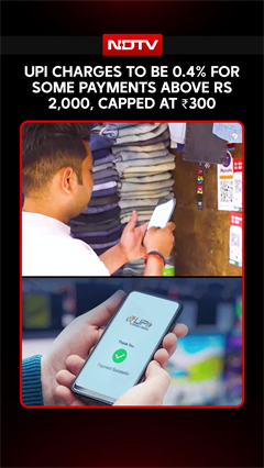 Video: UPI Charges To Be 0.4% For Some Payments Above Rs 2,000. Free For Consumers