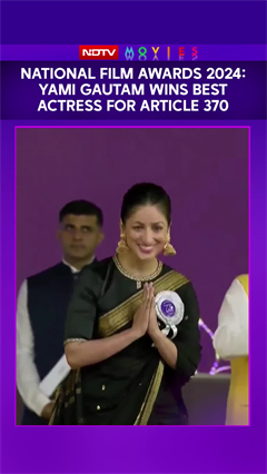 National Film Awards 2024: Yami Gautam Wins Best Actress For Article 370