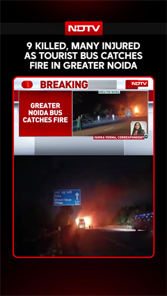 Greater Noida Bus Fire | 9 Killed, Many Injured As Tourist Bus Catches Fire In Greater Noida