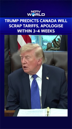 Donald Trump Predicts Canada Will Scrap Tariffs, Apologise Within 3-4 Weeks