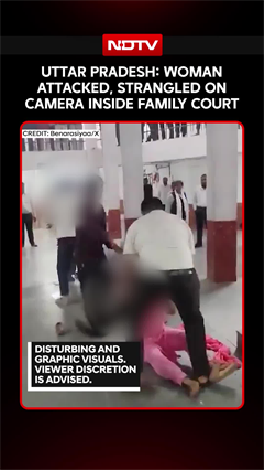 Uttar Pradesh: Woman Attacked, Strangled On Camera Inside Family Court